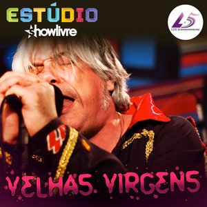 ShowLivre Sessions: Velhas Virgens (Ao Vivo)