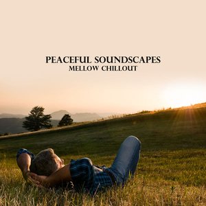 Peaceful Soundscapes: Mellow Chillout