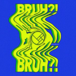 BRUH?! - Single