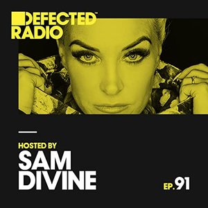 Defected Radio Episode 091 (hosted by Sam Divine)