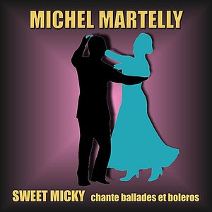 Sweet Micky Chante Ballades et Boleros