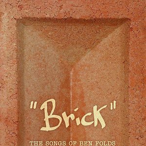 "Brick" The Songs of Ben Folds 1994-2012