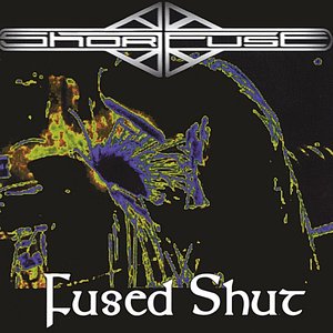 Fused Shut