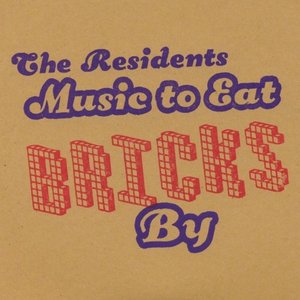 Music To Eat Bricks By