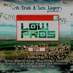 A-Trak & Lex Luger - Low Pros