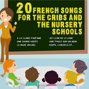 20 French Songs for the Cribs and the Nursery Schools (Children Songs and Lullabies)