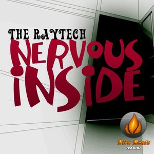 The Raytech - Nervous Inside