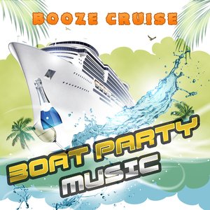 Booze Cruise: Boat Party Music