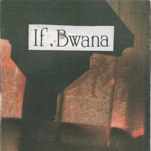 If, Bwana