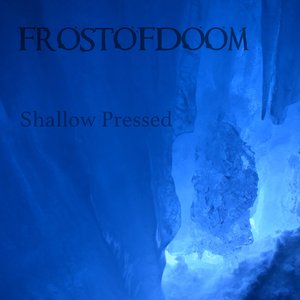 Shallow Pressed