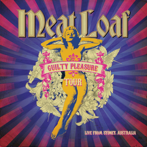 Meat Loaf - Guilty Pleasure Tour Live From Sydney, Australia - Zortam Music
