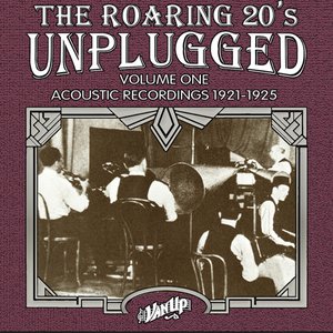 The Roaring 20s Unplugged, Vol. 1: Acoustic Recordings 1921-1925