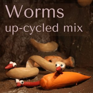 Worms (Up-Cycled Mix 2019)
