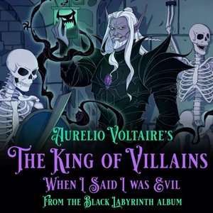 The King of Villains / When I Said I Was Evil - Single