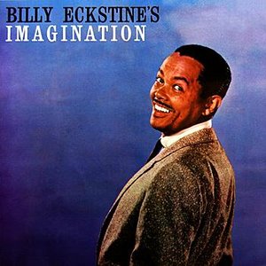 Billy Eckstine's Imagination