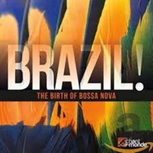 Brazil! The Birth Of Bossa Nova