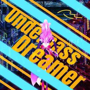 アンダーパスドリーマー - Single