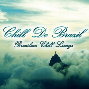 Chill Do Brazil (Brazilian Chill Lounge)