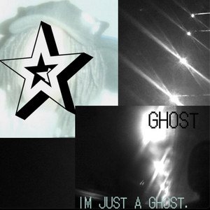 im just a ghost.