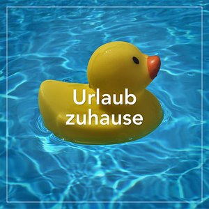 Urlaub zuhause