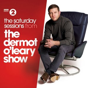 The Saturday Sessions From the Dermot O’Leary Show
