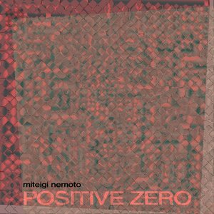 Positive Zero