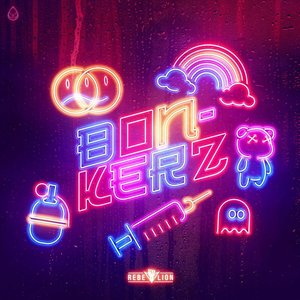 Rebelion - Bonkerz Lyrics - Zortam Music
