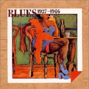 The Blues: 1927-1946 [Disc 1]
