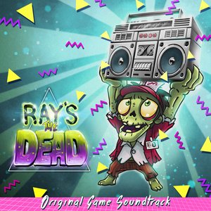 Ray's the Dead (Original Game Soundtrack)