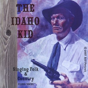 The Idaho Kid, Singing Folk & and Country