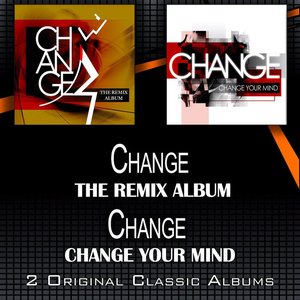 The Remix Album - Change Your Mind (2 Original Classic Albums)