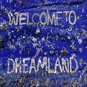 Welcome to Dreamland