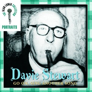 Portraits: Davie Stewart: Go On, Sing Another Song