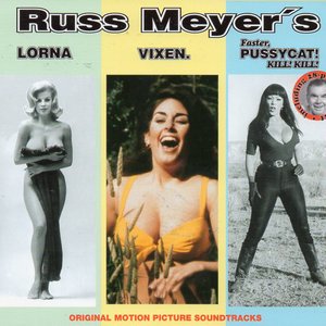 Russ Meyer Vol. 1: Lorna / Vixen / Faster Pussycat Kill! Kill!