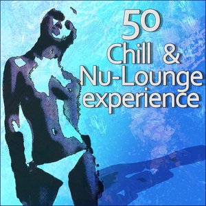 Imagem de '50 Chill & Nu-Lounge Experience'