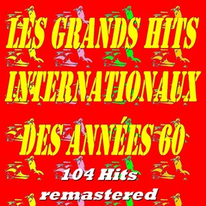 Les grands Hits internationaux des années 60 (104 Hits Remastered)