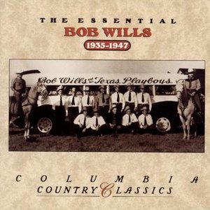 The Essential Bob Wills & His           Texas Playboys