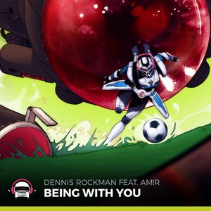 Being With You (feat. Am!R)