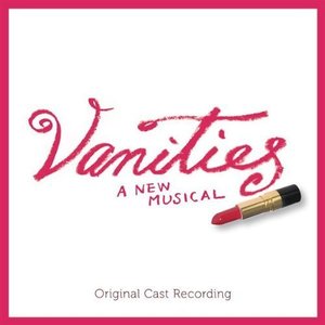 Vanities: A New Musical (Original Cast Recording)
