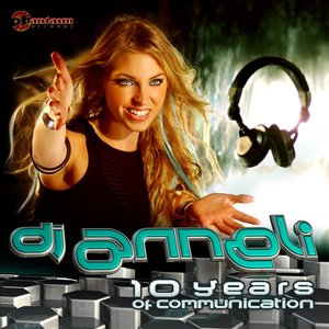 10 YEARS OF COMMUNICATION - COMPILED BY DJ ANNELI