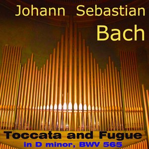 Bach: Toccata and Fugue in D Minor, BWV 565