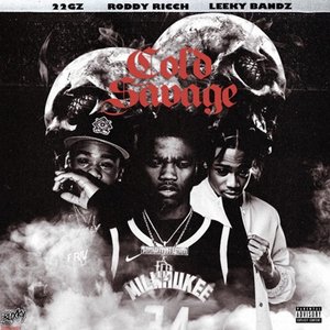 22Gz, Roddy Ricch & Leeky Bandz - Cold Savage - Zortam Music