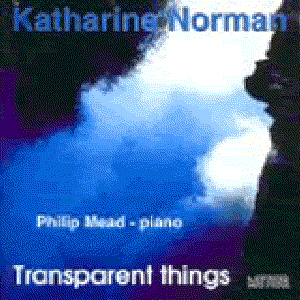 Transparent Things: Music by Katharine Norman