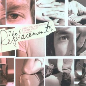 “Don't You Know Who I Think I Was?: The Best Of The Replacements”的封面