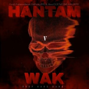 HANTAM WAK