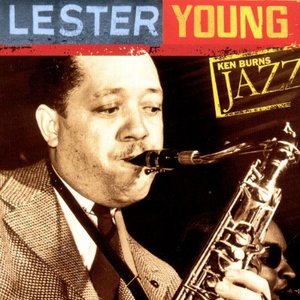 Lester Young: Ken Burns Jazz