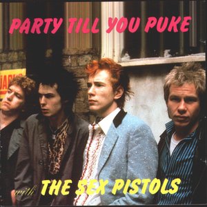 Party Till You Puke With The Sex Pistols