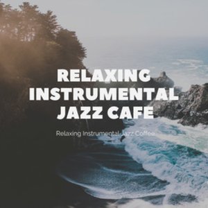 Awatar dla Relaxing Instrumental Jazz Cafe