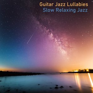 Guitar Jazz Lullabies