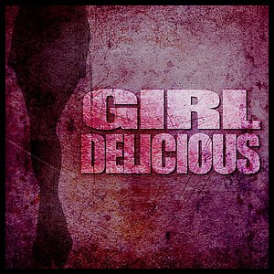 Girl Delicious (Radio Mix)